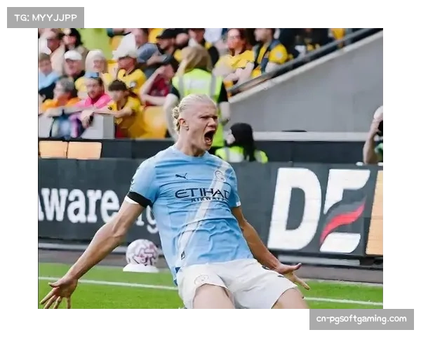 哈兰德称被推搡激发斗志自信状态达巅峰誓为球队再创辉煌